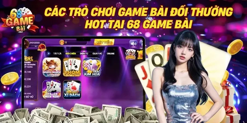 Cách tải 68 game bài cho hệ điều Android đơn giản, hiệu quả 