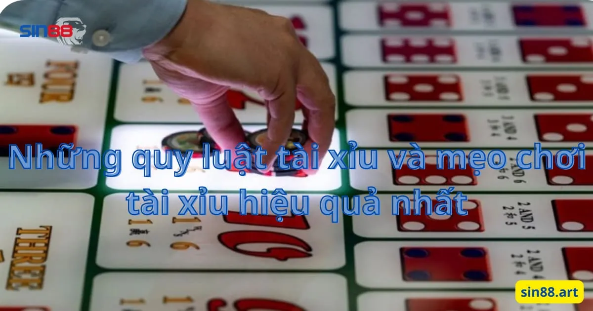 Những quy luật tài xỉu và mẹo chơi tài xỉu hiệu quả nhất 4 Những quy luật tài xỉu và mẹo chơi tài xỉu hiệu quả nhất